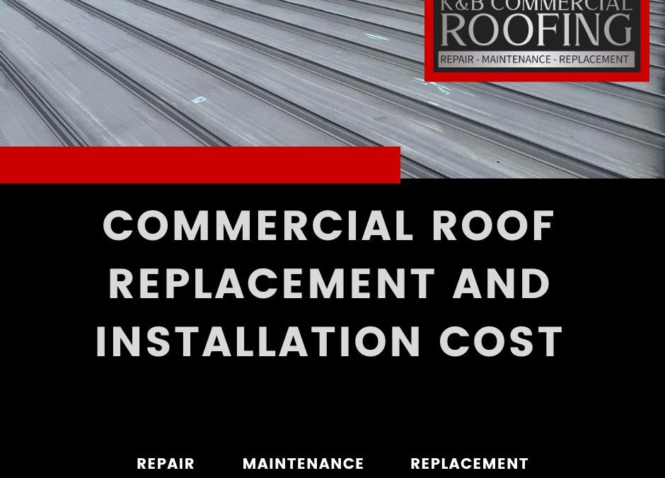 Commercial Roof Replacement and Installation Cost