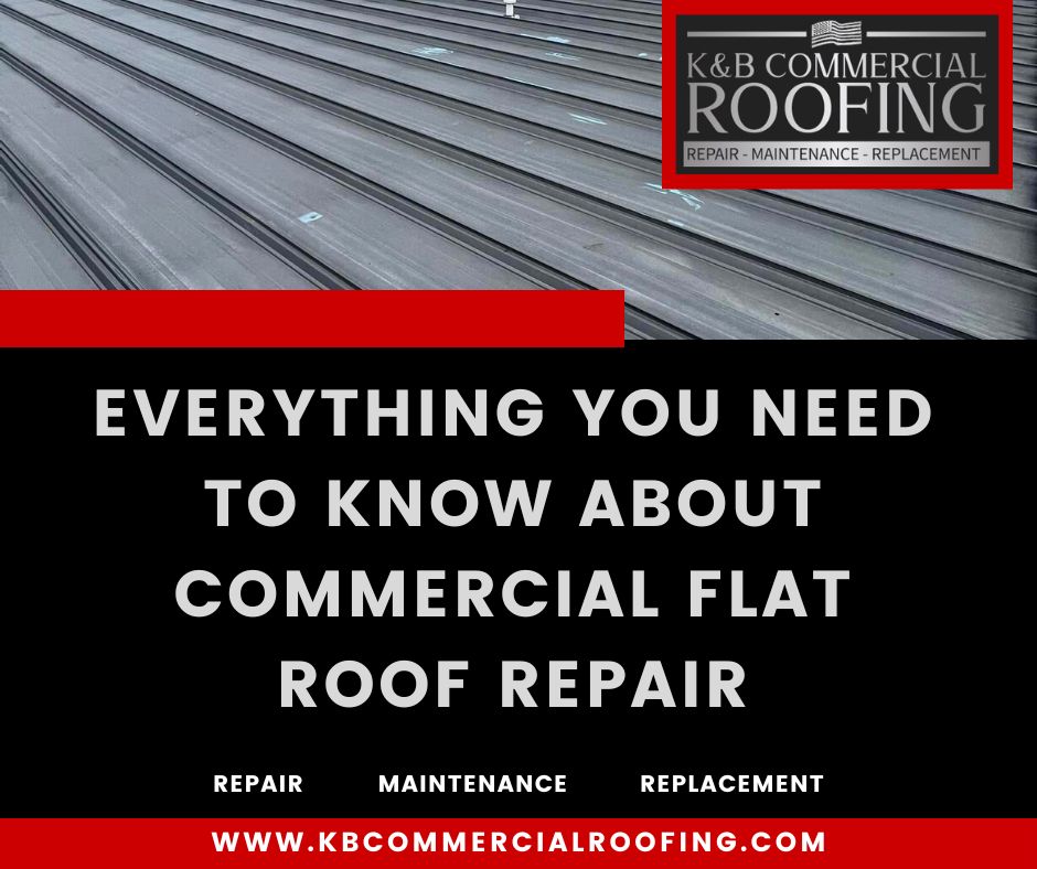 Everything You Need to Know About Commercial Flat Roof Repair