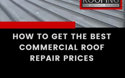 How to Get the Best Commercial Roof Repair Prices