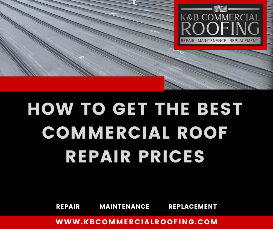 How to Get the Best Commercial Roof Repair Prices