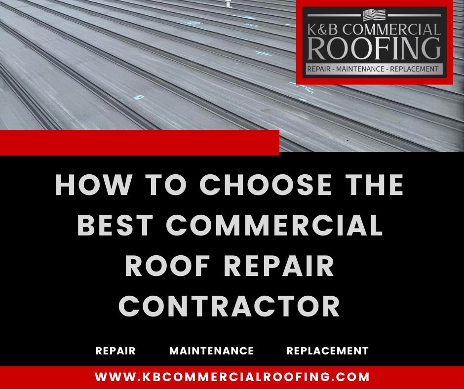 How to Choose the Best Commercial Roof Repair Contractor
