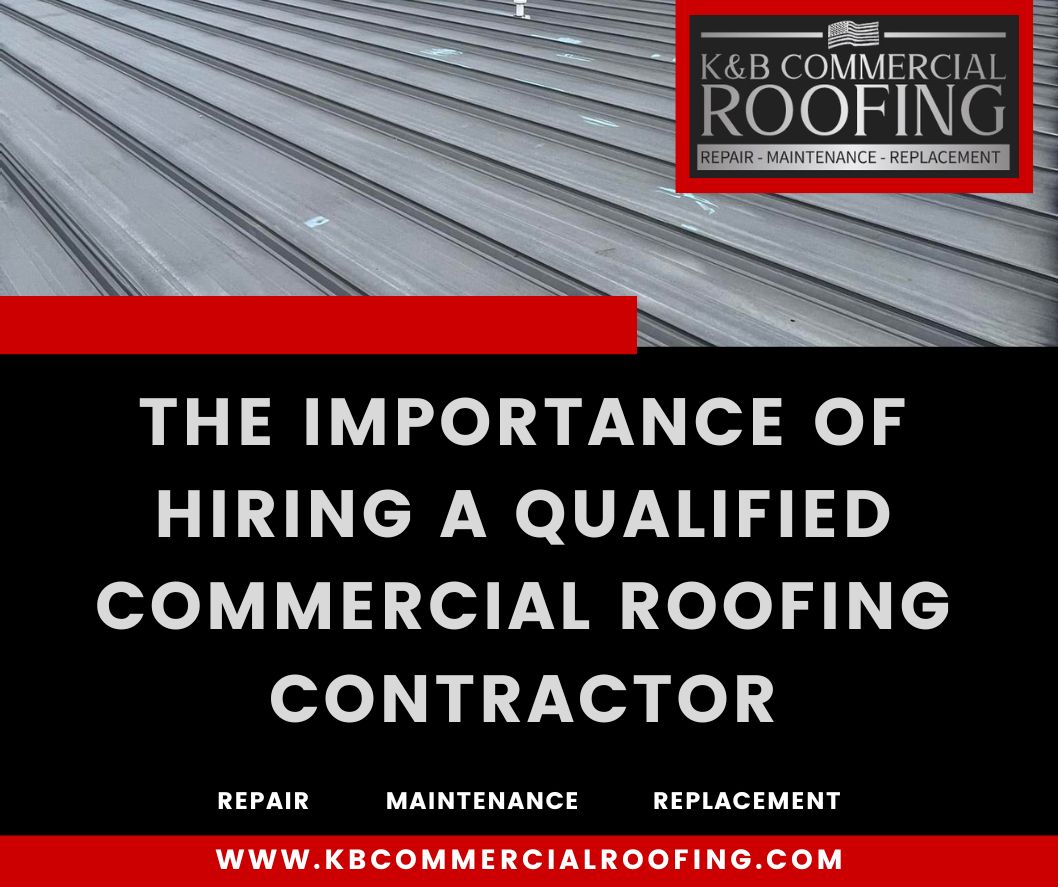The Importance of Hiring a Qualified Commercial Roofing Contractor in Dallas